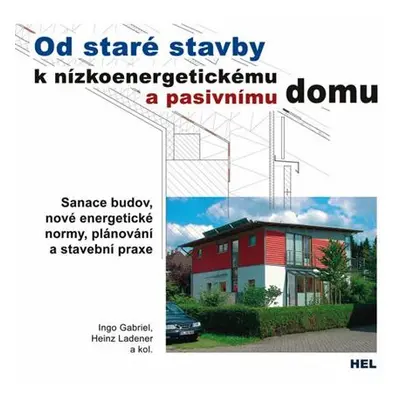 Od staré stavby k nízkoenergetickému a pasivnímu domu