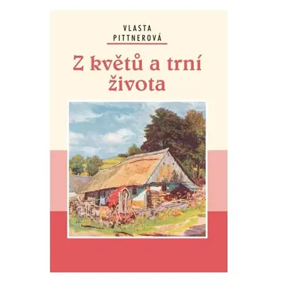 Z květů a trní života