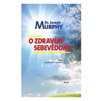 O zdravém sebevědomí - Škola pozitivního myšlení