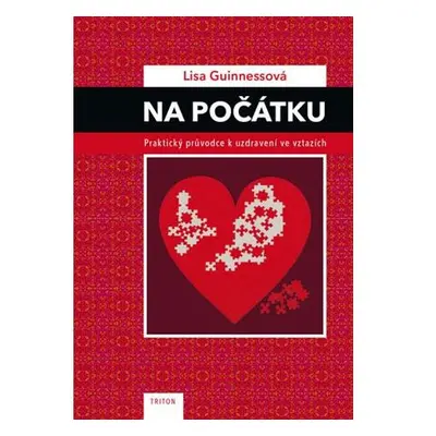 Na počátku - Praktický průvodce k uzdravení ve vztazích