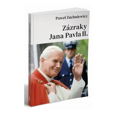 Zázraky Jana Pavla II.