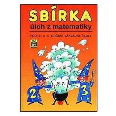 Sbírka úloh z matematiky pro 4.a 5. ročník základních škol