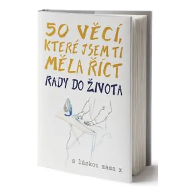 50 věcí, které jsem ti měla říct - Rady do života