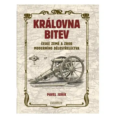 Královna bitev - České země a zrod moderního dělostřelectva