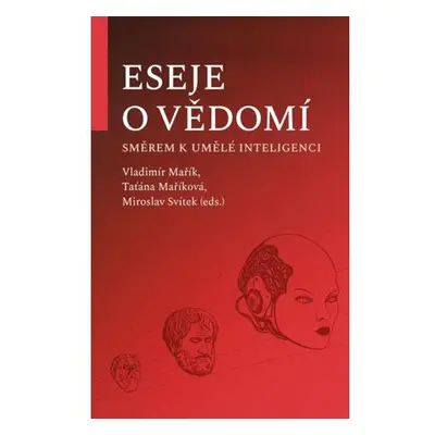 Eseje o vědomí směrem k umělé inteligenci