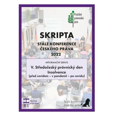 SRIPTA SKČP V. Středočeský právnický den - Insolvence (před covidem - v pandemii - po covidu)