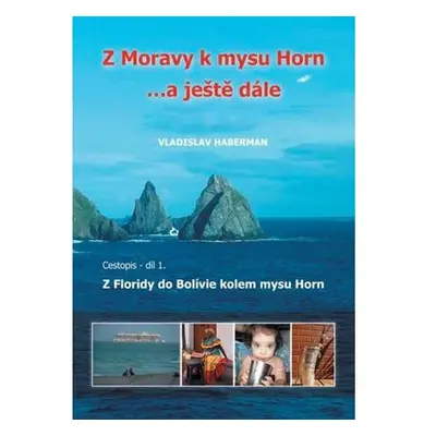 Z Moravy k mysu Horn … a ještě dále 1. - Z Floridy do Bolívie kolem mysu Horn