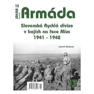 Armáda 13 - Slovenská Rychlá divize v bojích na řece Mius 1941-1942