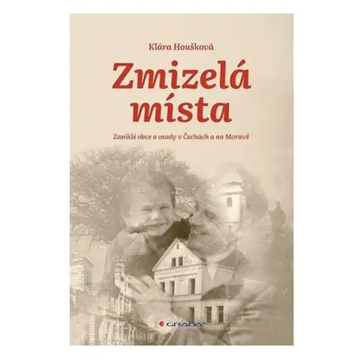 Zmizelá místa - Zaniklé obce a osady v Čechách a na Moravě