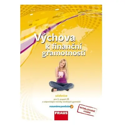 Výchova k finanční gramotnosti - Učebnice pro 2. stupeň ZŠ a víceletá gymnízia