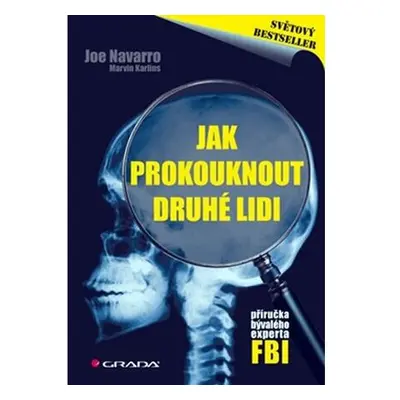 Jak prokouknout druhé lidi - Příručka bývalého experta FBI