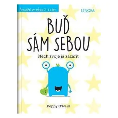 Buď sám sebou - Nech svoje já zářit