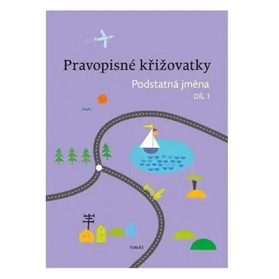 Pravopisné křižovatky Podstatná jména 1