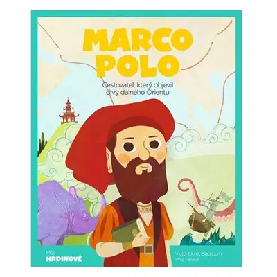 Marco Polo - Cestovatel, který objevil divy dálného Orientu