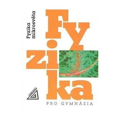 Fyzika pro gymnázia - Fyzika mikrosvěta