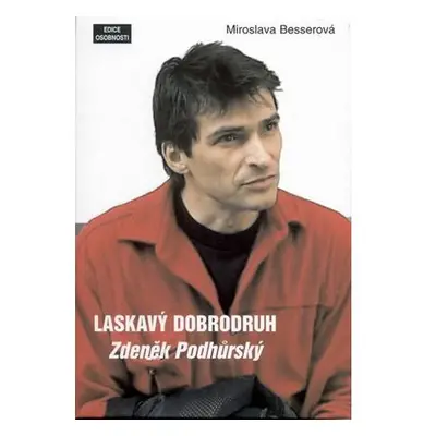 Laskavý dobrodruh - Zdeněk Podhůrský