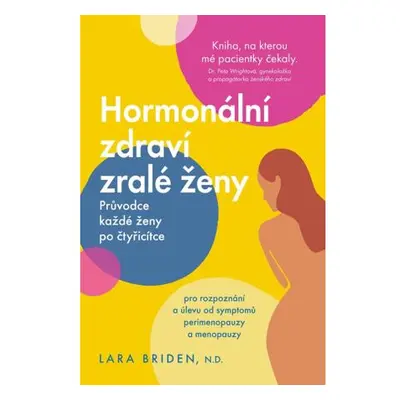 Hormonální zdraví zralé ženy - Průvodce každé ženy po čtyřicítce