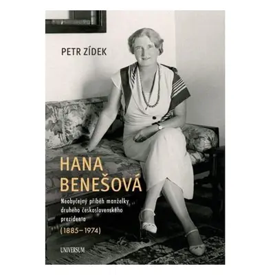 Hana Benešová – Neobyčejný příběh manželky druhého československého prezidenta (1885–1974)