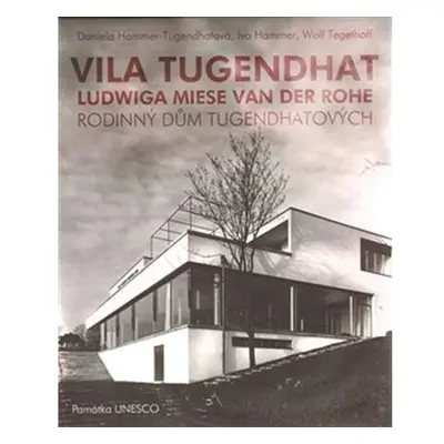 Vila Tugendhat od Ludwiga Miese van der Rohe (ČJ, AJ)