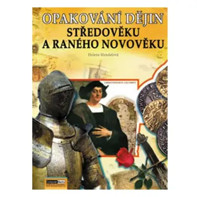 Opakování dějin středověku a raného novověku - Zadání