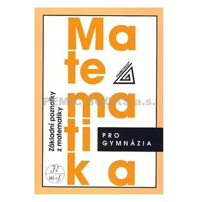 Matematika pro gymnázia - Základní poznatky z matematiky