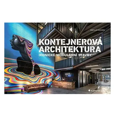 Kontejnerová architektura - Ikonické modulární stavby