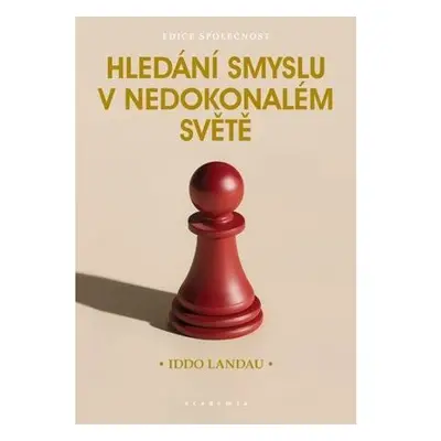 Hledání smyslu v nedokonalém světě