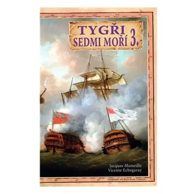 Tygři sedmi moří 3. - Francouzští korzáři 1764 - 1856