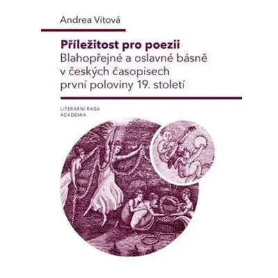 Příležitost pro poezii - Blahopřání a oslavné básně v první polovině 19. století