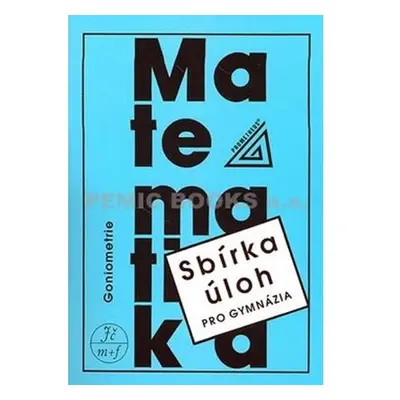 Sbírka úloh z matematiky pro gymnázia - Goniometrie