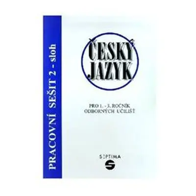 Český jazyk pro 1.-3. ročník odborných učilišť - pracovní sešit 2 - sloh