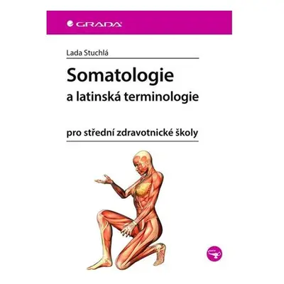 Somatologie a latinská terminologie pro střední zdravotnické školy