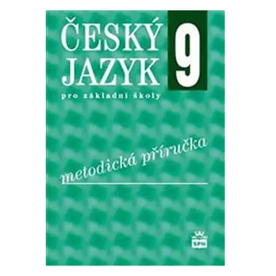 Český jazyk 9 pro základní školy - Metodická příručka