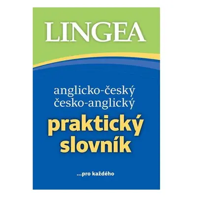 Anglicko-český, česko-anglický praktický slovník ...pro každého