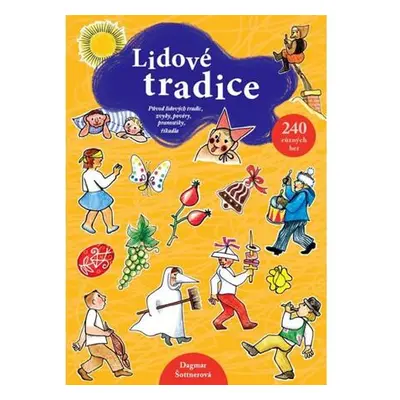 Lidové tradice - Původ lidových tradic, zvyky, pověry, pranostiky, říkadla - 240 různých her