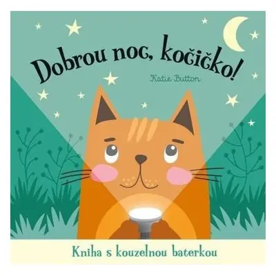 Dobrou noc, kočičko! Kniha s kouzelnou baterkou