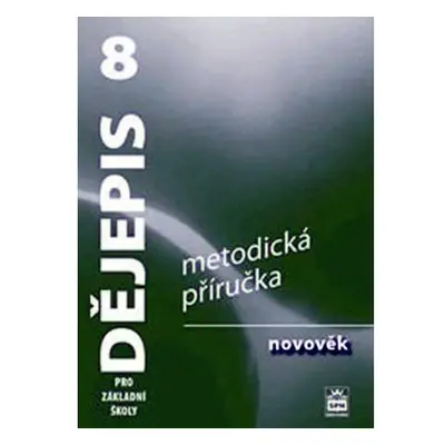 Dějepis 8 pro základní školy - Novověk - Metodická příručka