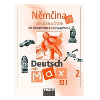 Deutsch mit Max A1/díl 2 - příručka učitele