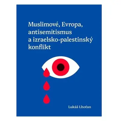 Muslimové, Evropa, antisemitismus a izraelsko-palestinský konflikt