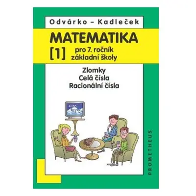 Matematika pro 7. roč. ZŠ - 1.díl (Zlomky; celá čísla; racionální čísla)