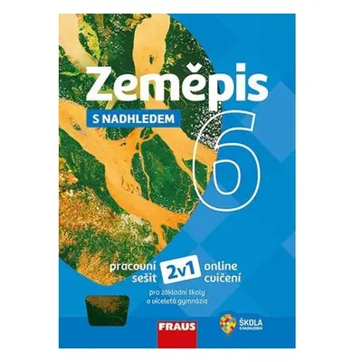 Zeměpis 6 s nadhledem - Pracovní sešit