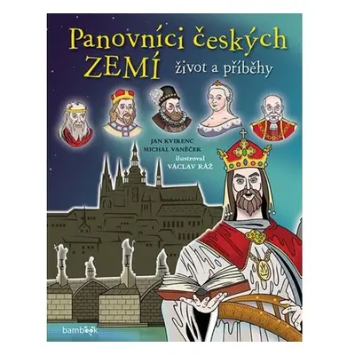 Panovníci českých zemí - život a příběhy