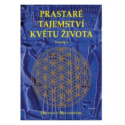 Prastaré tajemství květu života - sv.1