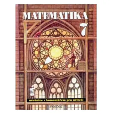 Matematika 7 - S komentářem pro učitele