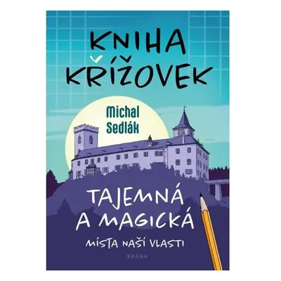 Kniha křížovek – Tajemná a magická místa naší vlasti