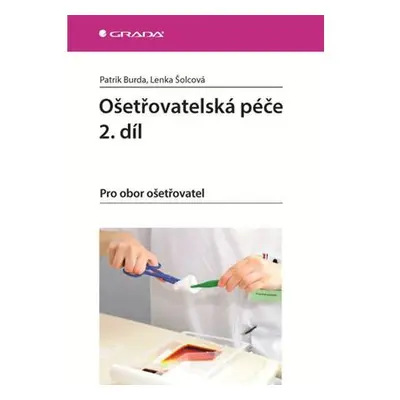 Ošetřovatelská péče 2. díl - Pro obor ošetřovatel