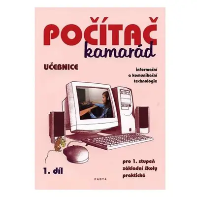 Počítač kamarád, 1. díl, učebnice pro 1. stupeň ZŠ praktické