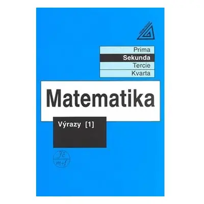 Matematika pro nižší třídy víceletých gymnázií - Výrazy I.