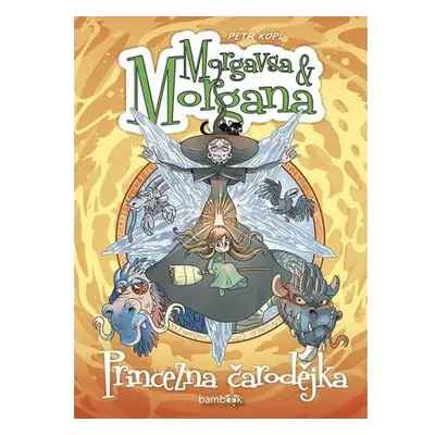 Morgavsa a Morgana - Princezna čarodějka