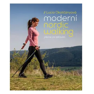 Moderní nordic walking - Jdeme za zdravím